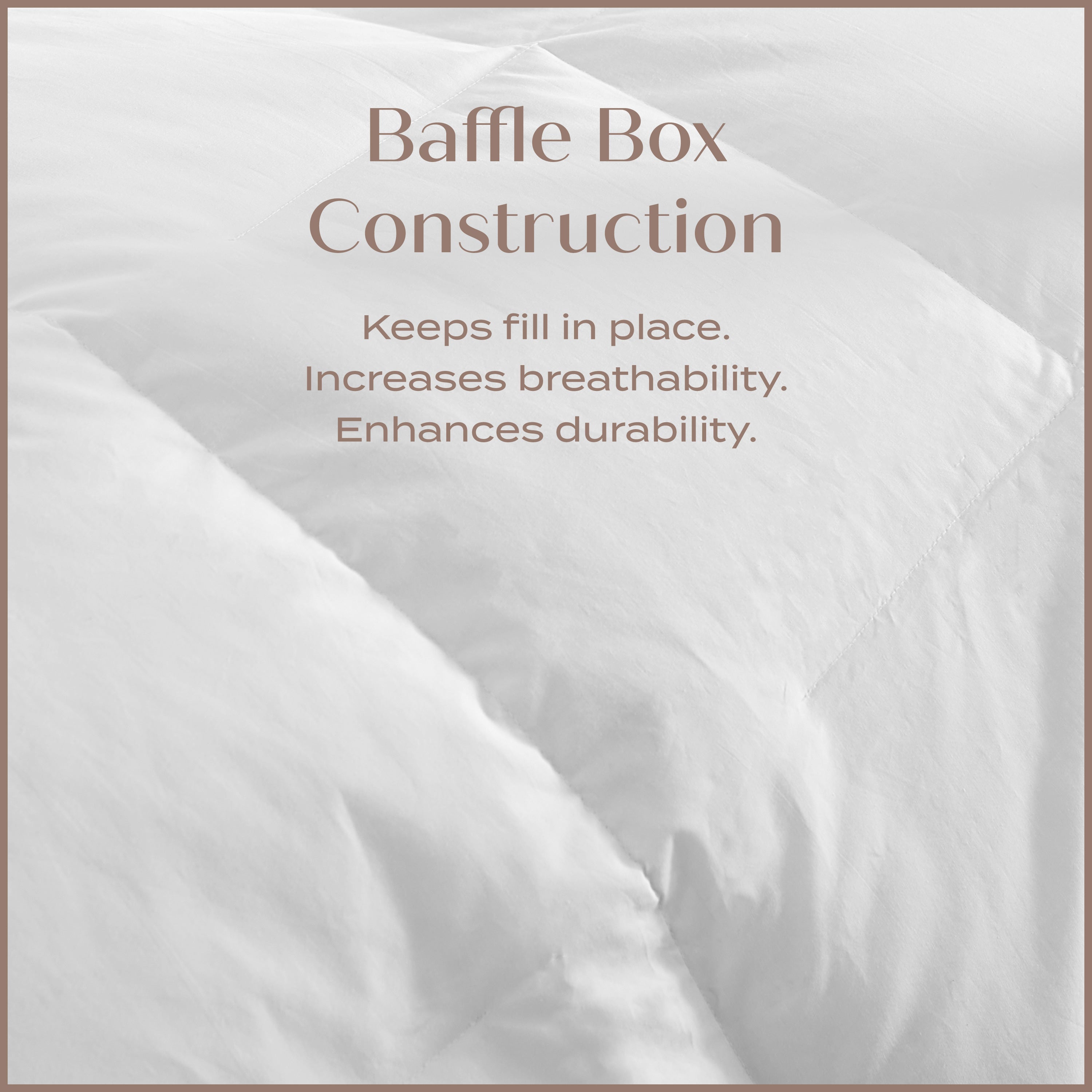 Baffle Box Construction. Keeps fill in place. Increases breathability and enhances durability